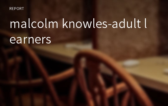 malcolm knowles-adult learners