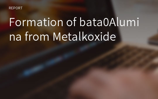 Formation of bata0Alumina from Metalkoxide