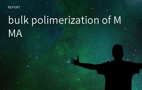 bulk polimerization of MMA