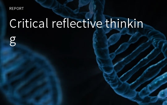 Critical reflective thinking