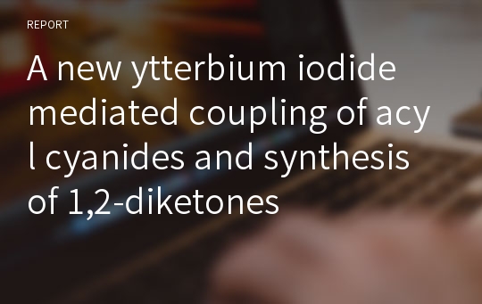 A new ytterbium iodide mediated coupling of acyl cyanides and synthesis of 1,2-diketones