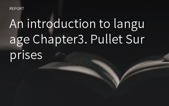 An introduction to language Chapter3. Pullet Surprises