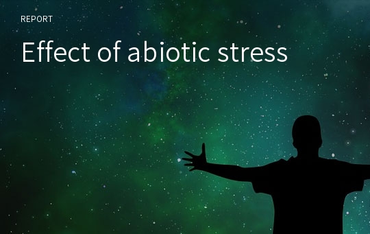 Effect of abiotic stress