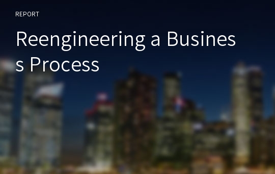 Reengineering a Business Process