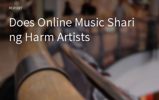 Does Online Music Sharing Harm Artists