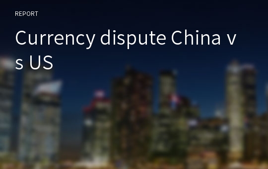 Currency dispute China vs US