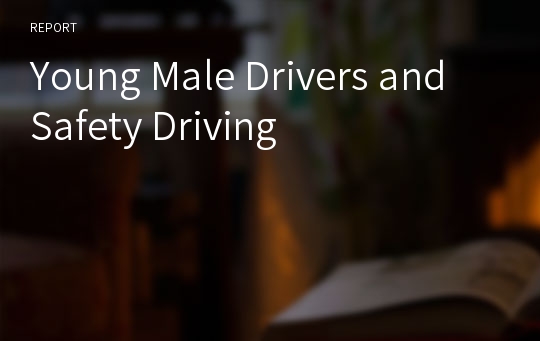 Young Male Drivers and Safety Driving