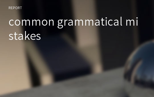 common grammatical mistakes