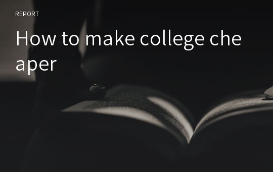 How to make college cheaper