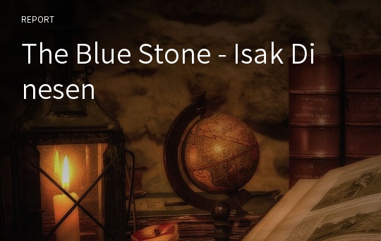 The Blue Stone - Isak Dinesen