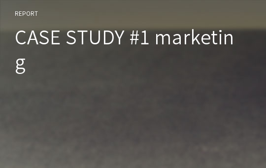 CASE STUDY #1 marketing