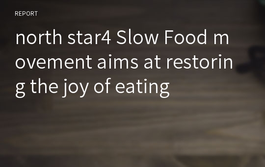 north star4 Slow Food movement aims at restoring the joy of eating