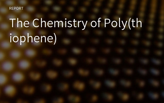 The Chemistry of Poly(thiophene)