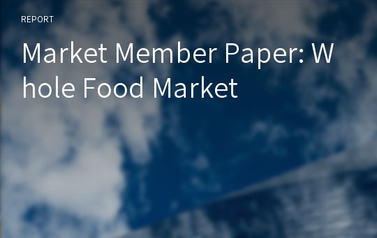 Market Member Paper: Whole Food Market