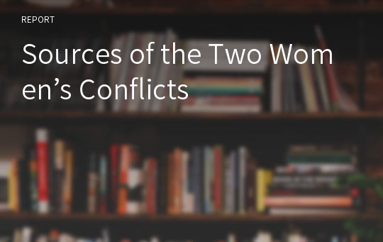 Sources of the Two Women’s Conflicts