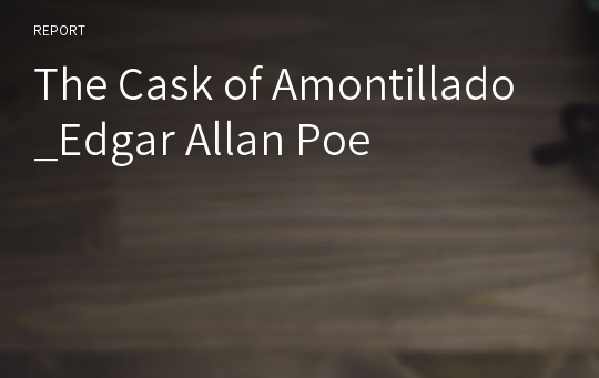 The Cask of Amontillado_Edgar Allan Poe