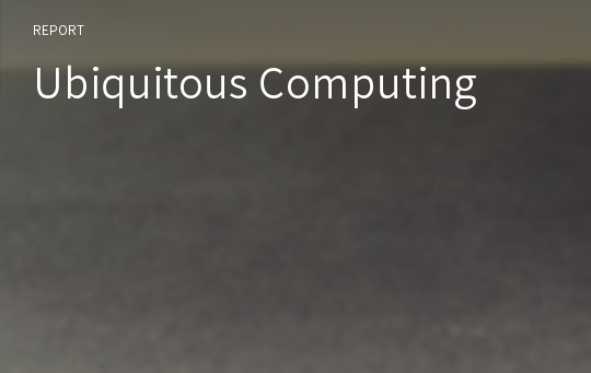 Ubiquitous Computing