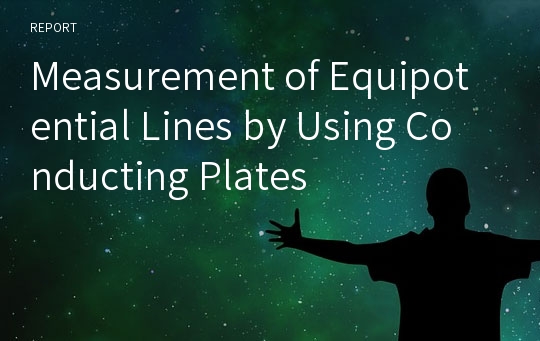 Measurement of Equipotential Lines by Using Conducting Plates