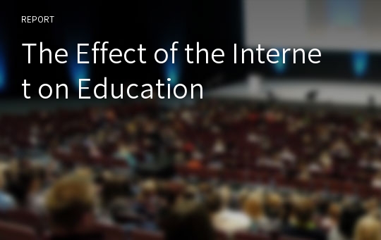 The Effect of the Internet on Education