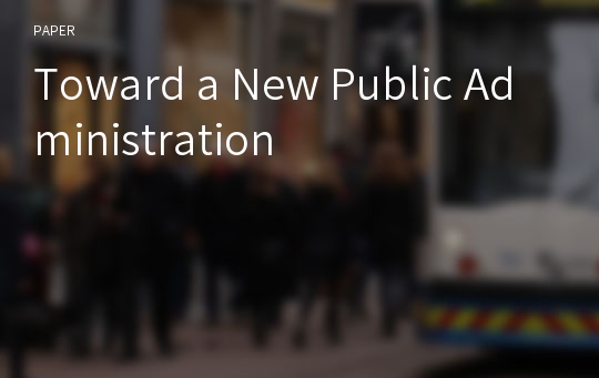 Toward a New Public Administration