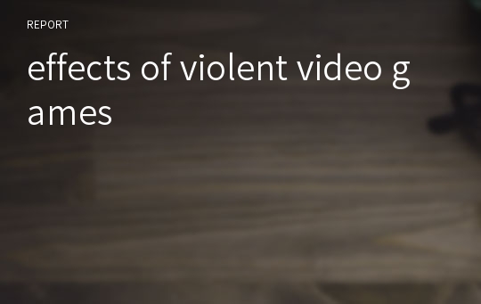 effects of violent video games