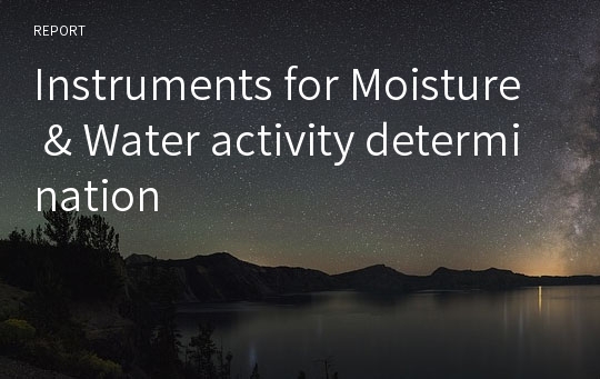 Instruments for Moisture &amp; Water activity determination