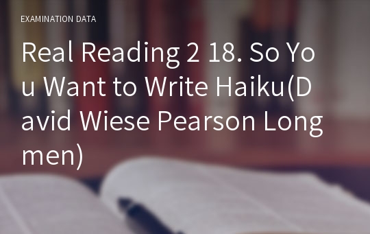 Real Reading 2 18. So You Want to Write Haiku(David Wiese Pearson Longmen)