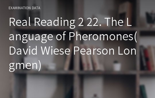 Real Reading 2 22. The Language of Pheromones(David Wiese Pearson Longmen)