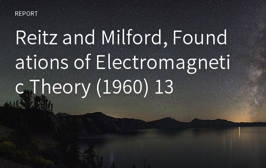 Reitz and Milford, Foundations of Electromagnetic Theory (1960) 13