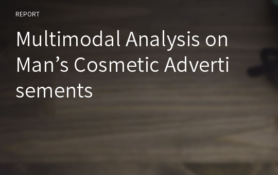 Multimodal Analysis on Man’s Cosmetic Advertisements