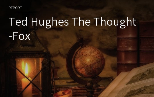 Ted Hughes The Thought-Fox