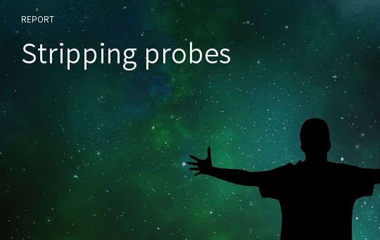 Stripping probes