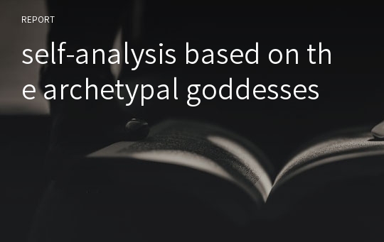 self-analysis based on the archetypal goddesses