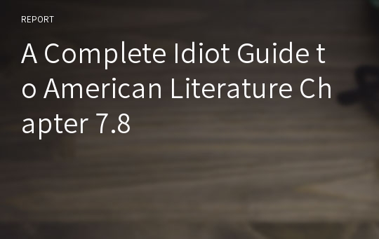 A Complete Idiot Guide to American Literature Chapter 7.8