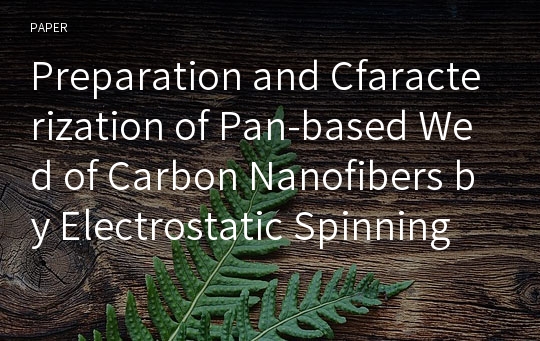 Preparation and Cfaracterization of Pan-based Wed of Carbon Nanofibers by Electrostatic Spinning