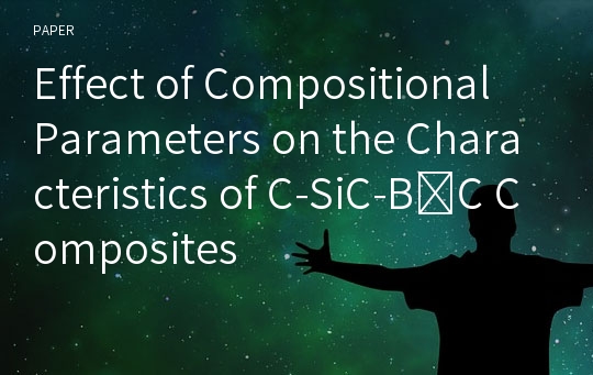 Effect of Compositional Parameters on the Characteristics of C-SiC-B₄C Composites
