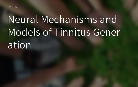 Neural Mechanisms and Models of Tinnitus Generation