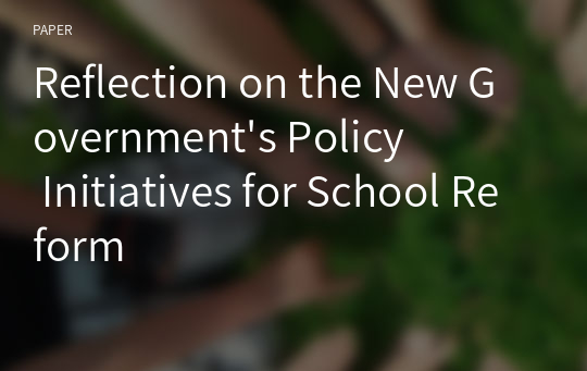 Reflection on the New Government&#039;s Policy Initiatives for School Reform