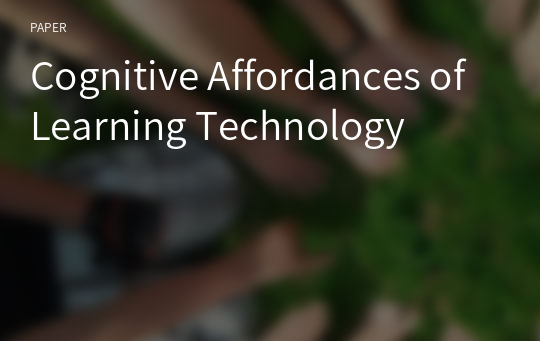 Cognitive Affordances of Learning Technology