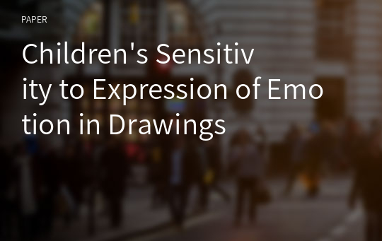 Children&#039;s Sensitivity to Expression of Emotion in Drawings