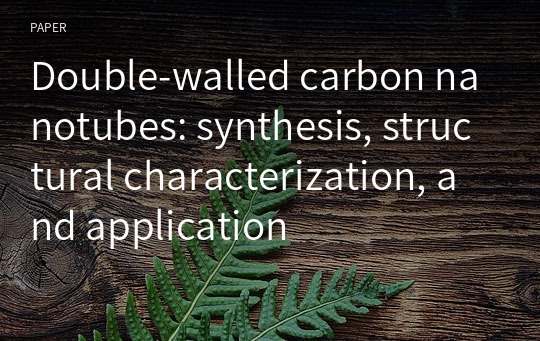 Double-walled carbon nanotubes: synthesis, structural characterization, and application