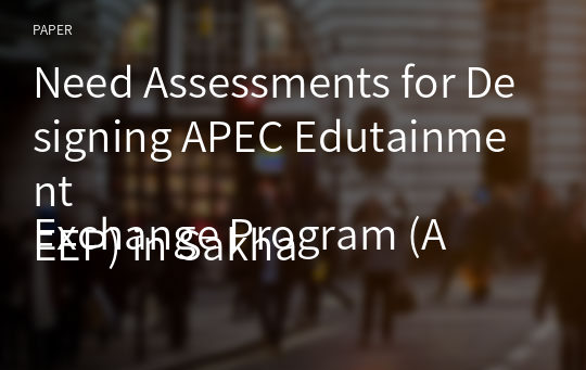 Need Assessments for Designing APEC Edutainment
Exchange Program (AEEP) in Sakha