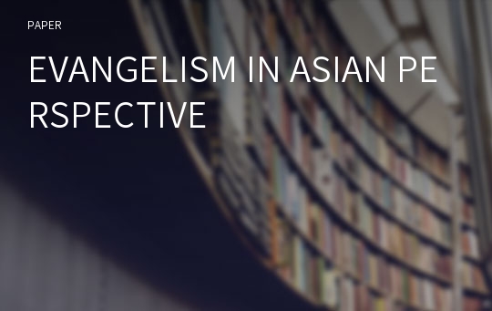 EVANGELISM IN ASIAN PERSPECTIVE