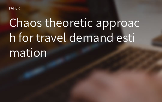 Chaos theoretic approach for travel demand estimation