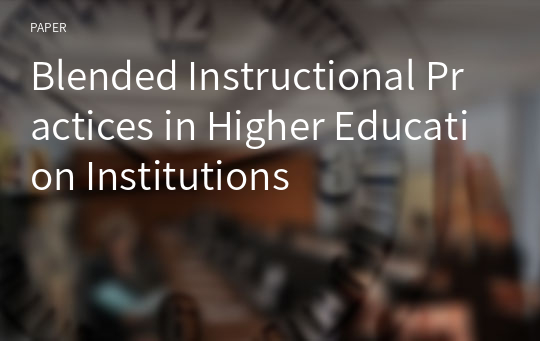 Blended Instructional Practices in Higher Education Institutions