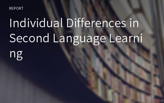 Individual Differences in Second Language Learning