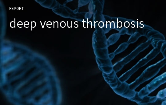 deep venous thrombosis