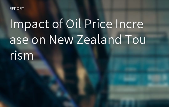 Impact of Oil Price Increase on New Zealand Tourism