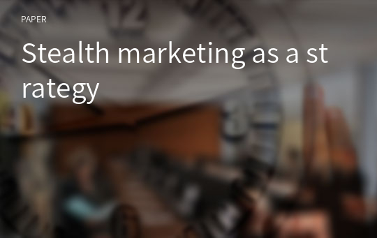 Stealth marketing as a strategy