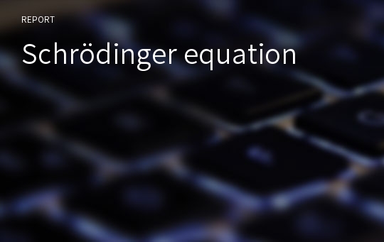 Schrödinger equation